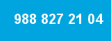 988 827 21 04